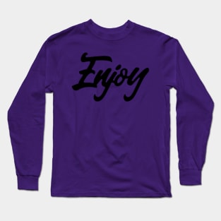 Enjoy Long Sleeve T-Shirt